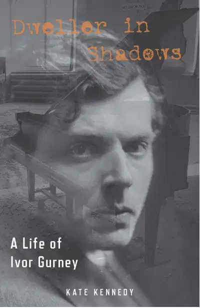 Ivor Gurney: Dweller in Shadows