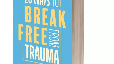 20 Ways to Break Free from Trauma