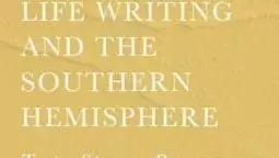 Life Writing and the Southern Hemisphere