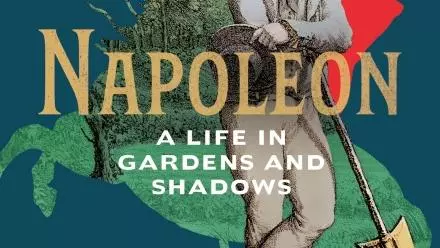 Book cover of Ruth Scurr's Napoleon: A Life in Gardens and Shadows