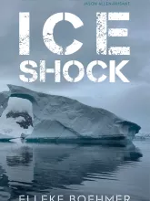 Book cover of Ice Shock by Elleke Boehmer; title overlayed on an blue grey image of an iceberg