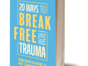 20 Ways to Break Free from Trauma